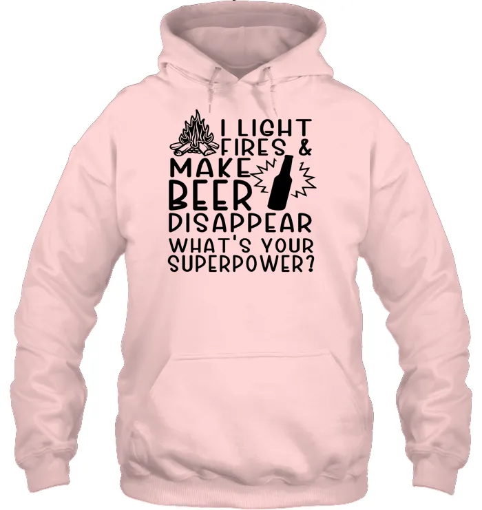 I Light Fires And Make Beer Disappear What's Your Superpower Shirt Unisex Heavyweight Pullover Hoodie