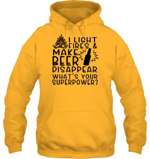 I Light Fires And Make Beer Disappear What's Your Superpower Shirt Unisex Heavyweight Pullover Hoodie