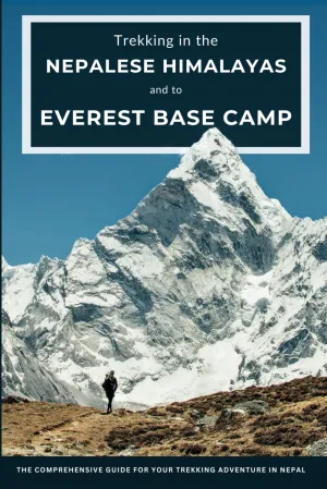 Trekking in the Nepalese Himalayas and to Mount Everest Base Camp: The Comprehensive Guide for Your Trekking Adventure in Nepal Paperback – March 10, 2025
